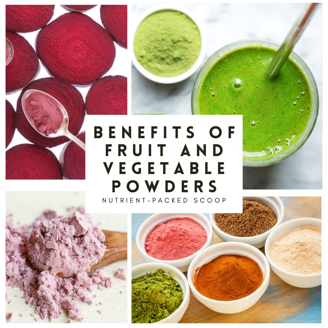 Harness the Power of Fruit and Vegetable Powders: A Nutritional Expert's Guide to Better Health